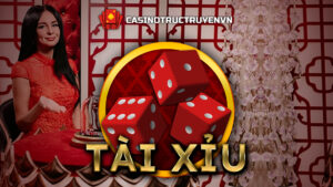 Các Kiểu Cược Tài – Xỉu Trực Tiếp Bạn Phải Thử